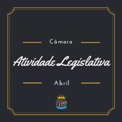 Atividade Legislativa Abril