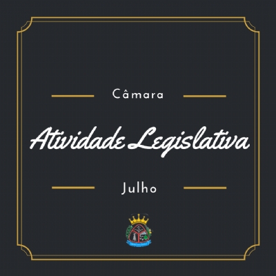 Atividade Legislativa Julho 2022