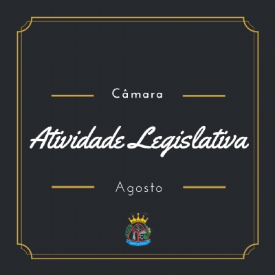 Atividade Legislativa Agosto