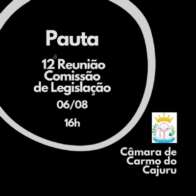 Pauta da 12 Reunião da Comissão de Legislação 2024