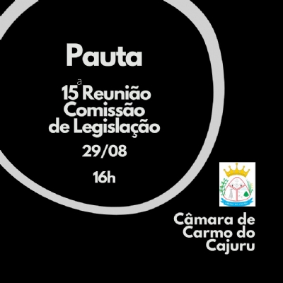 Pauta da 15 Reunião da Comissão de Legislação 2024