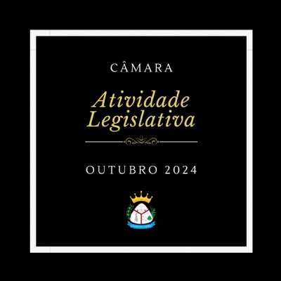 Atividade Legislativa Outubro 2024