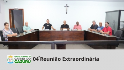 Vídeo da 04 Reunião Extraordinária 2024