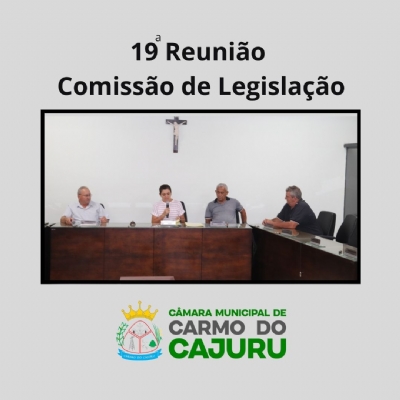 Vídeo da 19 Reunião da Comissão de Legislação 2024