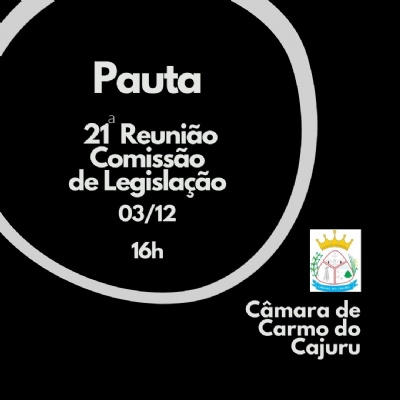 Pauta da 21 Reunião da Comissão de Legislação 2024