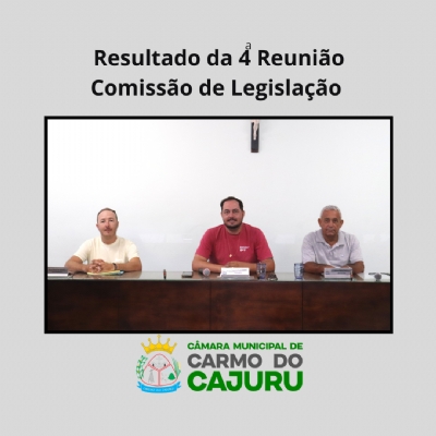 Resultado da 04 Reunião da Comissão de Legislação 2025