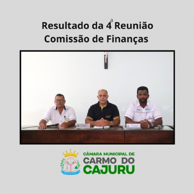 Resultado da 04 Reunião da Comissão de Finanças 2025