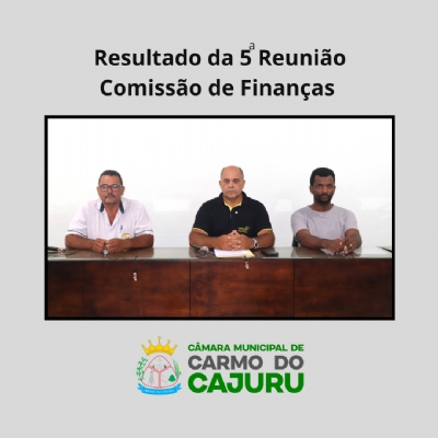 Resultado da 05 Reunião da Comissão de Finanças 2025