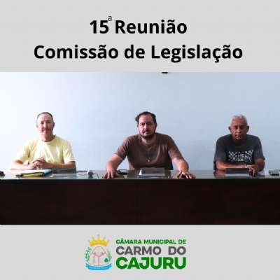 Resultado da 15 Reunião da Comissão de Legislação 2025