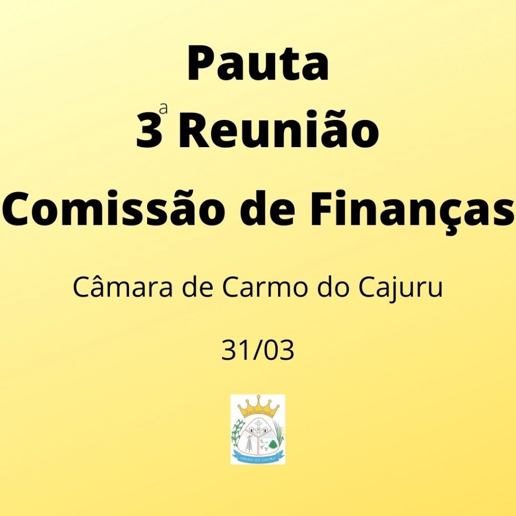 3 Reunião da Comissão de Finanças 2021