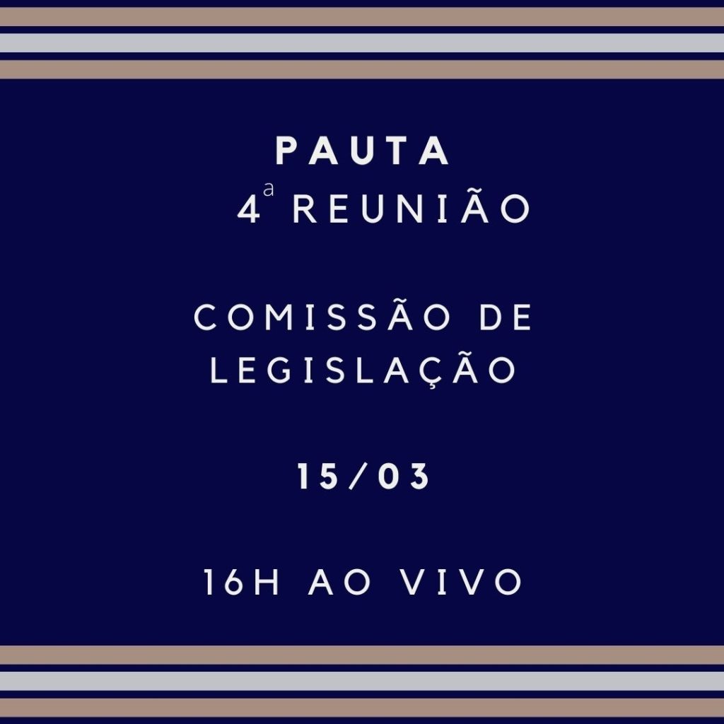 4 Reunião da Comissão de Legislação 2022 4 Reunião da Comissão de Legislação 2022