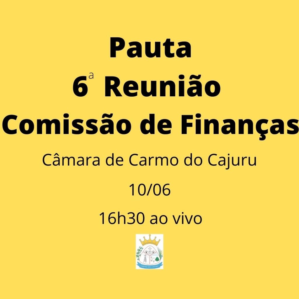 6 Reunião da Comissão de Finanças