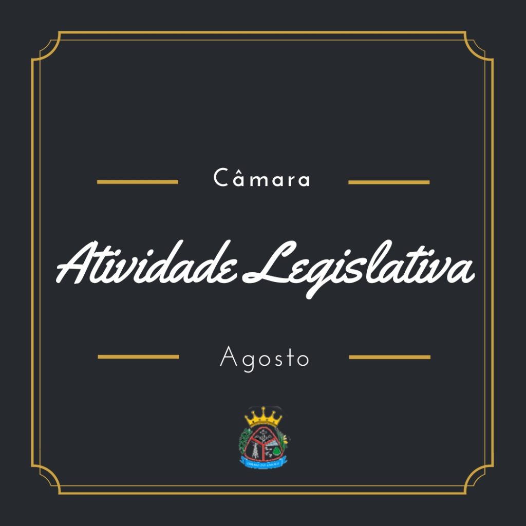 Atividade Legislativa Agosto 2022 Atividade Legislativa Agosto 2022