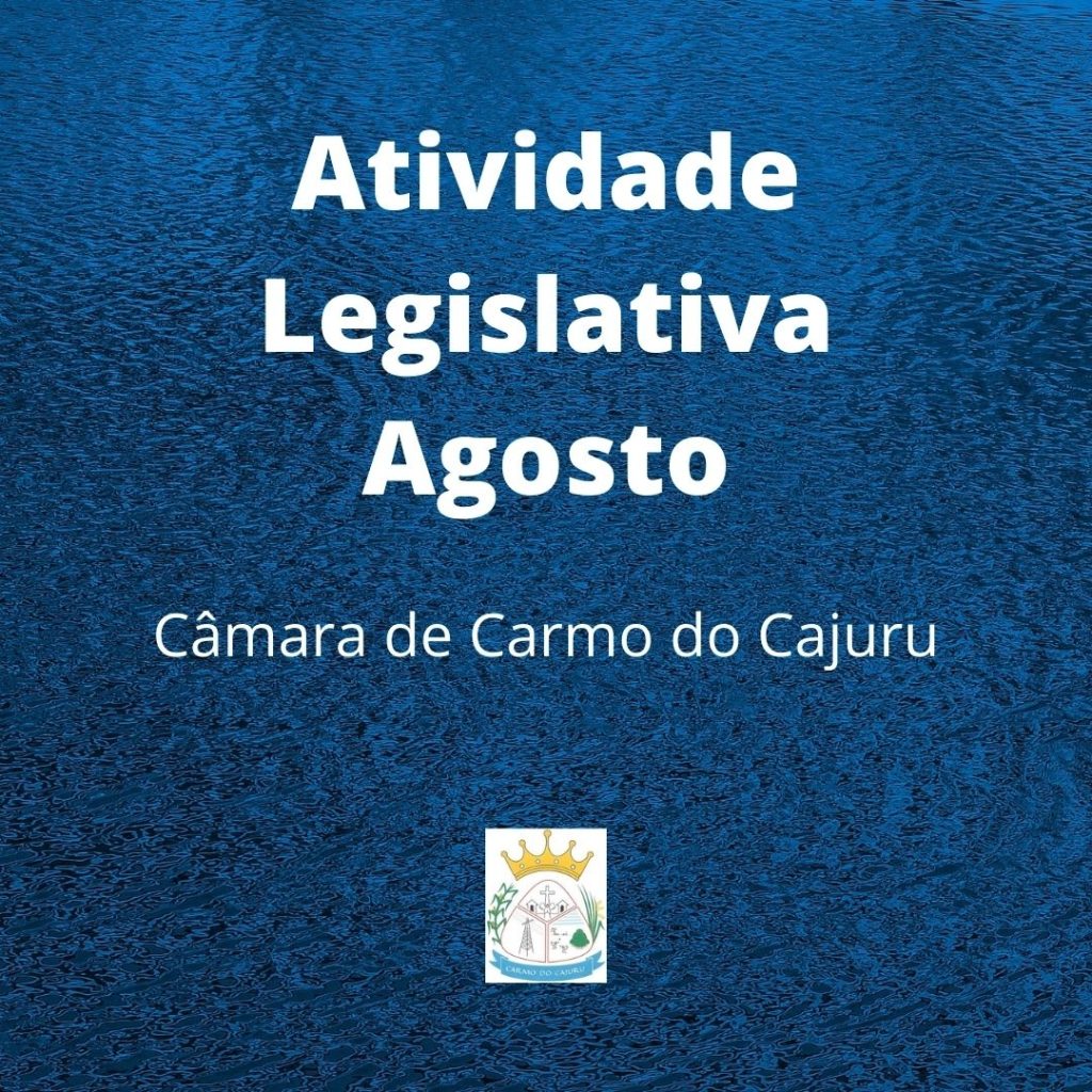 Atividade Legislativa de Agosto 2021 Atividade Legislativa de Agosto 2021