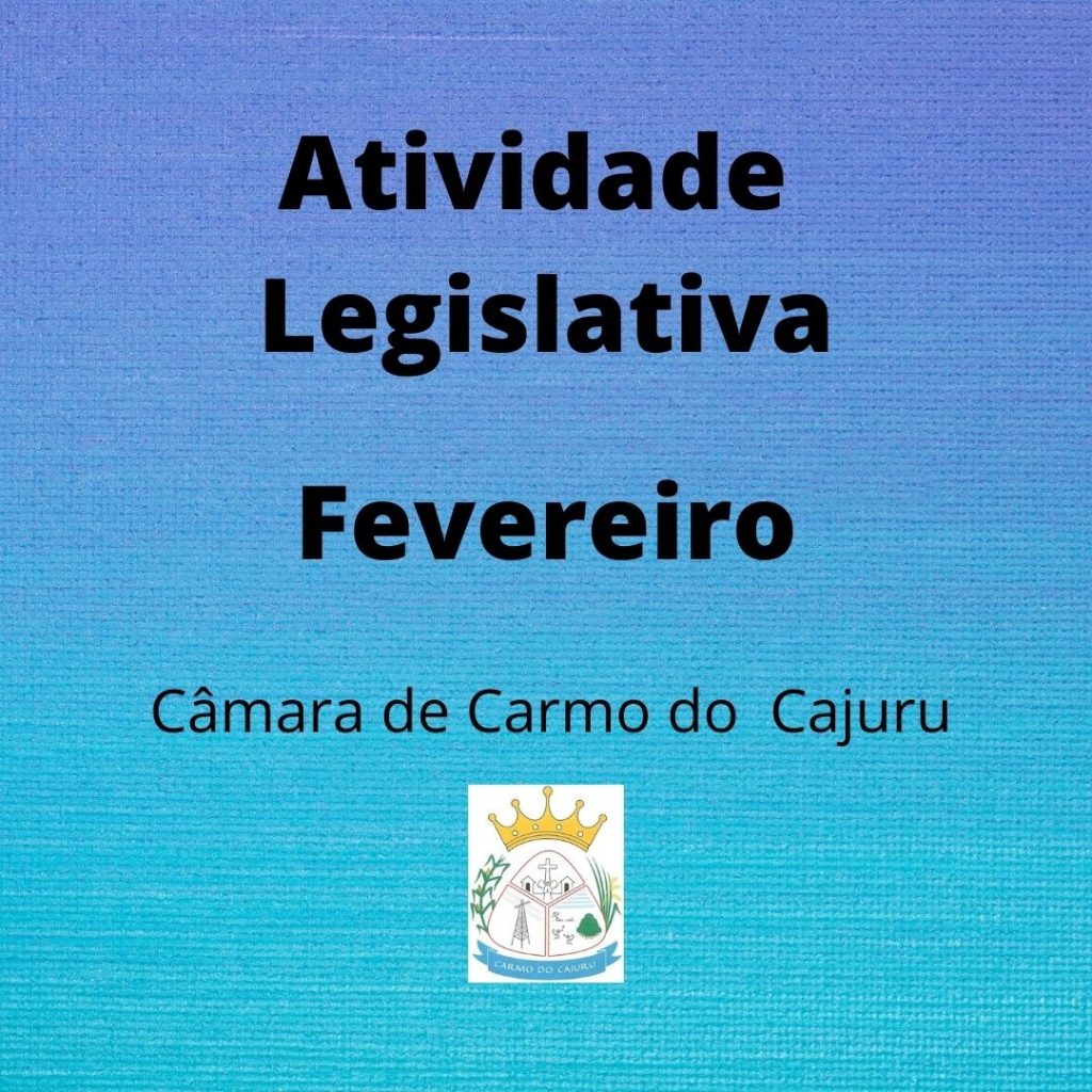 Atividade Legislativa Fevereiro 2021