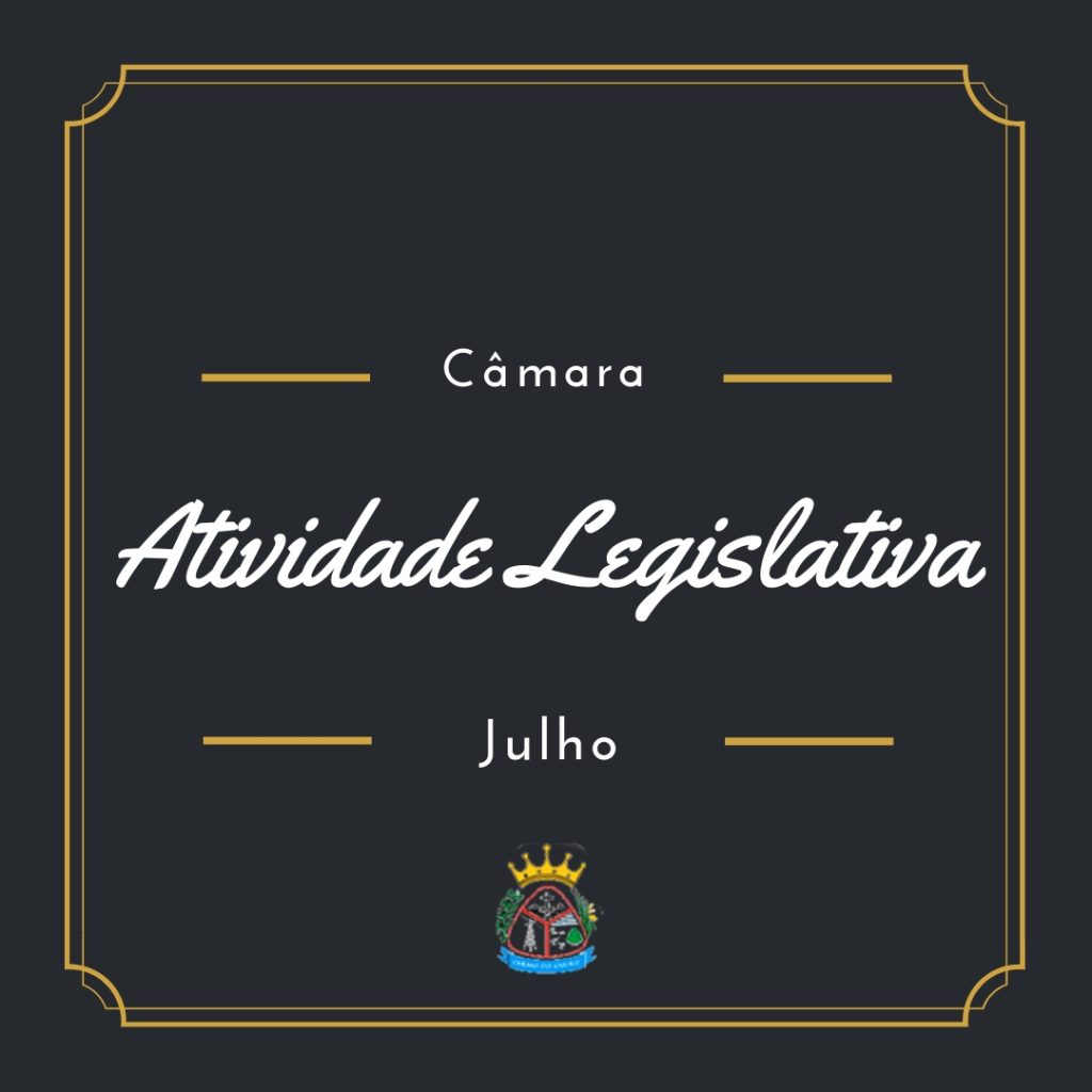 Atividade Legislativa Julho 2022