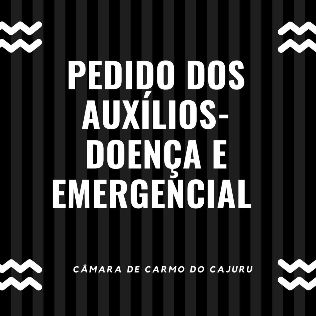 CAC ajuda a fazer pedido dos auxílios-doença e emergencial CAC ajuda a fazer pedido dos auxílios-doença e emergencial