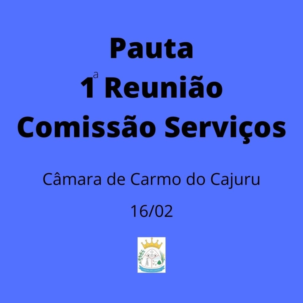 Pauta da 1 Reunião da Comissão de Serviços Pauta da 1 Reunião da Comissão de Serviços