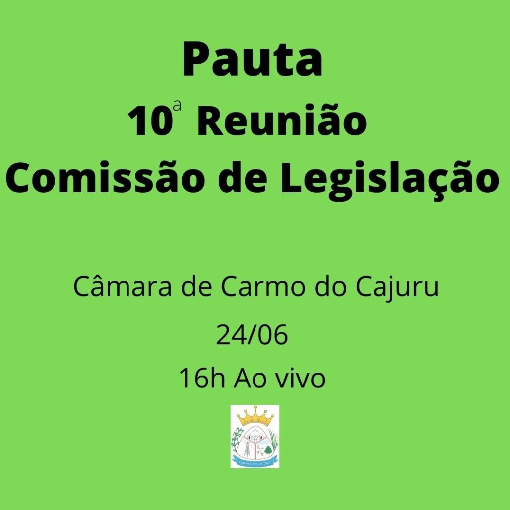 Pauta da 10 Reunião da Comissão de Legislação