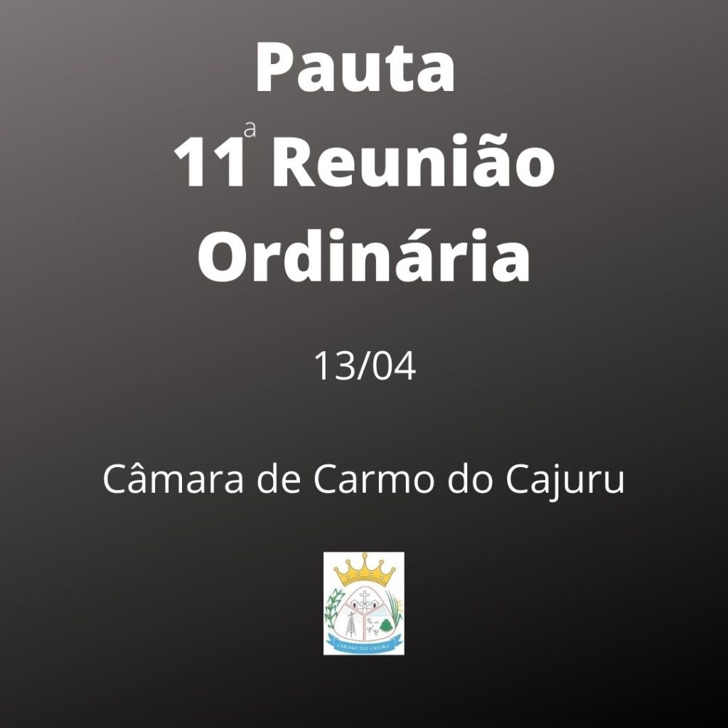 Pauta da 11 Reunião Ordinária 2021