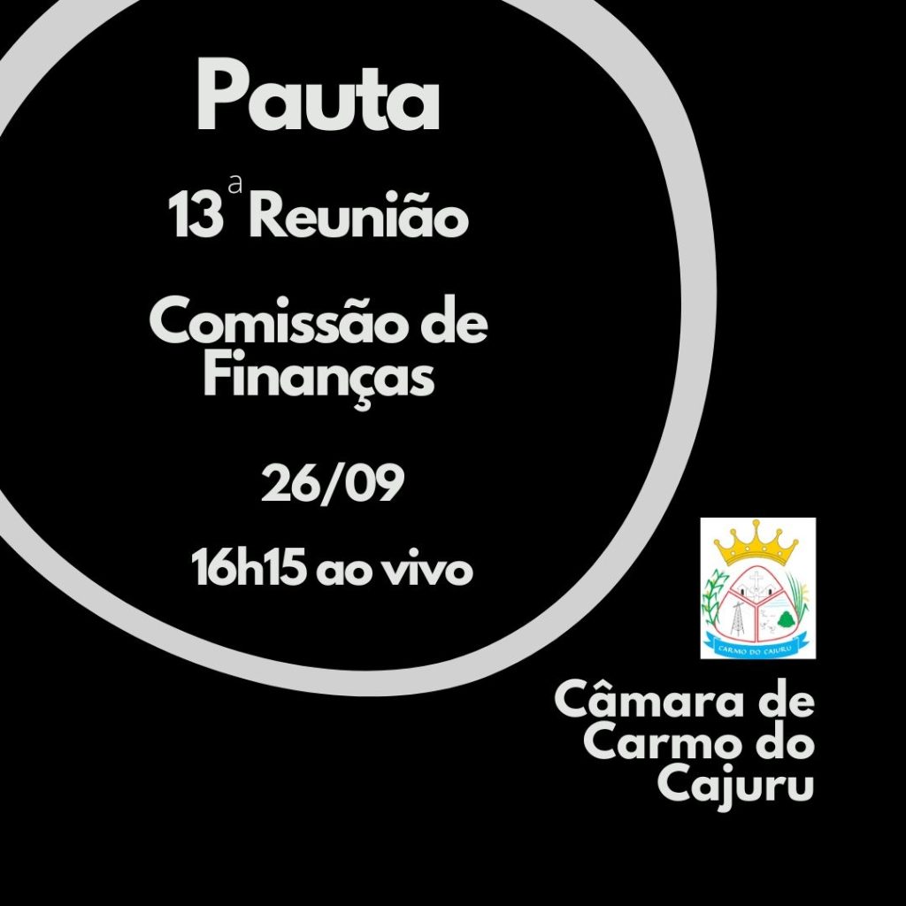Pauta da 13 Reunião da Comissão de Finanças 2022
