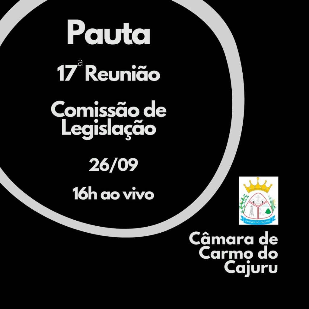 Pauta da 17 Reunião da Comissão de Legislação 2022