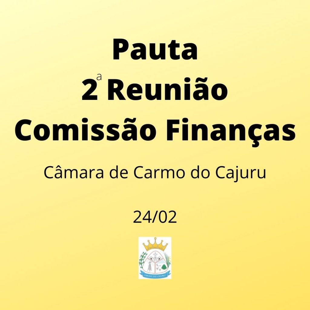 Pauta da 2 Reunião da Comissão de Finanças Pauta da 2 Reunião da Comissão de Finanças