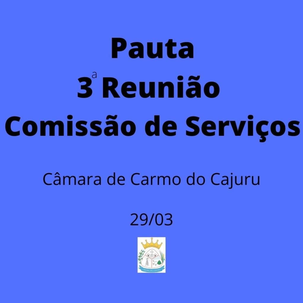 Pauta da 3 Reunião da Comissão de Serviços Pauta da 3 Reunião da Comissão de Serviços