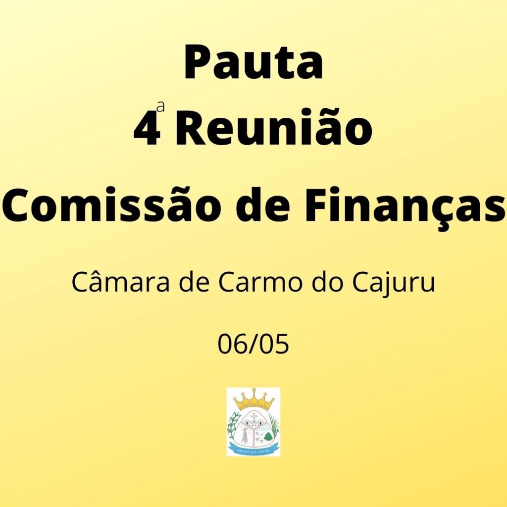 Pauta da 4 Reunião da Comissão de Finanças