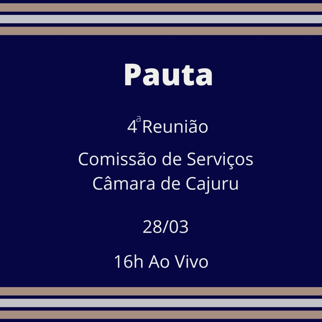 Pauta da 4 Reunião da Comissão de Serviços 2022
