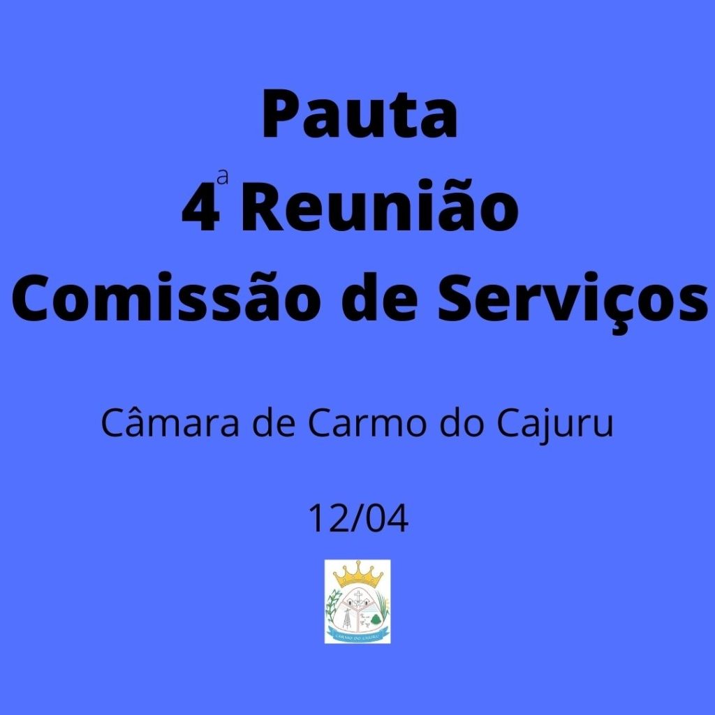 Pauta da 4 Reunião da Comissão de Serviços