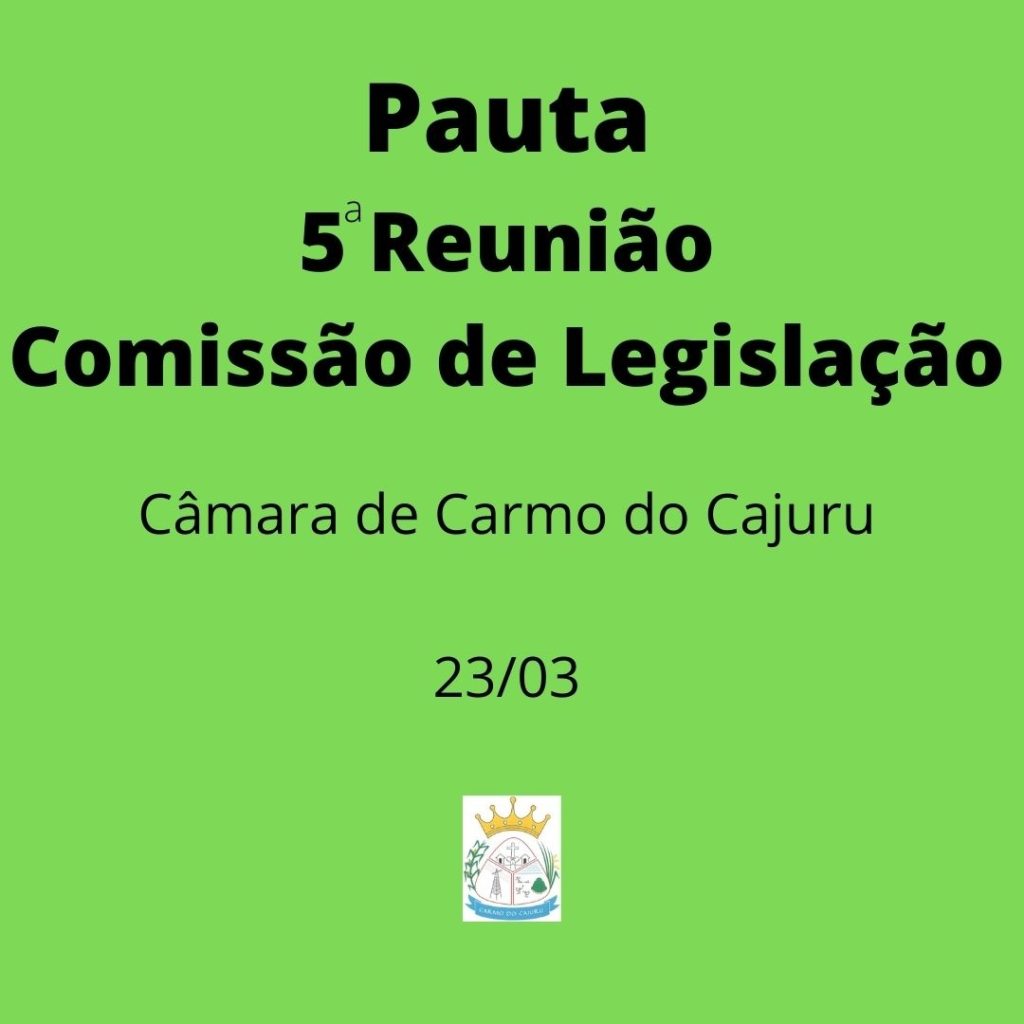 Pauta da 5 Reunião da Comissão de Legislação 2021 Pauta da 5 Reunião da Comissão de Legislação 2021
