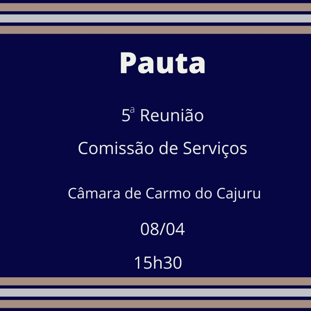 Pauta da 5 Reunião da Comissão de Serviços 2022