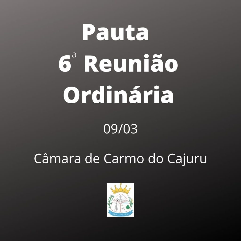 Pauta da 6 Reunião Ordinária 2021