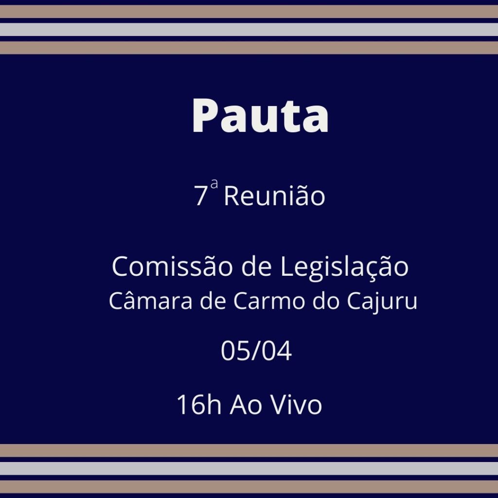 Pauta da 7 Reunião da Comissão de Legislação 2022