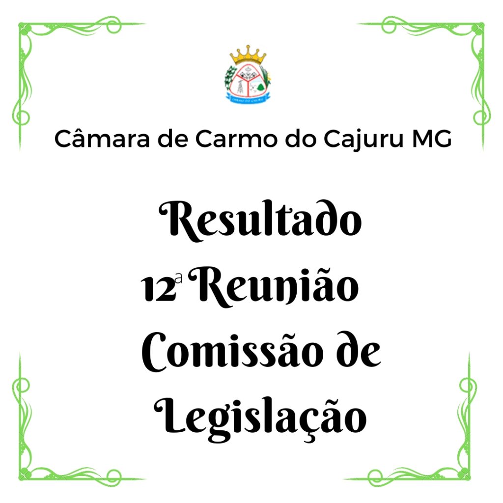 Resultado da 12 Reunião da Comissão de Legislação