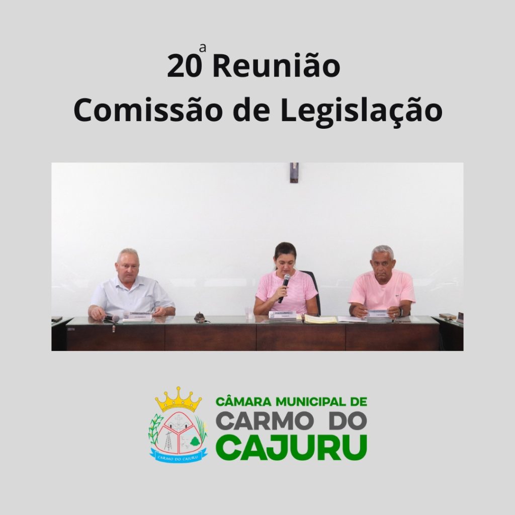 Resultado da 20 Reunião da Comissão da Legislação 2024
